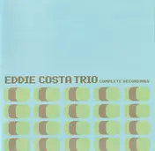 Eddie Costa Trio - Complete Recordings