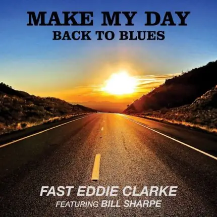 Eddie Clarke featuring Bill Sharpe - Make My Day - Back To The Blues