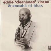 Eddie "Cleanhead" Vinson - Eddie 'Cleanhead' Vinson & Roomful Of Blues