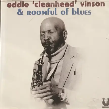 Eddie 'Cleanhead' Vinson & Roomful Of Blues - Eddie 'Cleanhead' Vinson & Roomful Of Blues