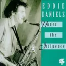 CD - Eddie Daniels - Under The Influence