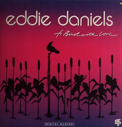 Eddie Daniels - To Bird with Love