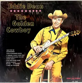 Eddie Dean - The Golden Cowboy