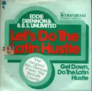 7inch Vinyl Single - Eddie Drennon & The B.B.S. Unlimited - Let's Do The Latin Hustle