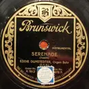 Schellack - Eddie Dunstedter - Serenade / Kiss Me Again
