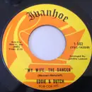 7inch Vinyl Single - Eddie & Dutch - My Wife, The Dancer / Can't Help Lovin' That Girl
