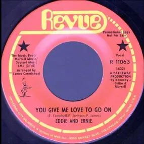 Eddie & Ernie - You Give Me Love To Go On / Tell It Like It Is