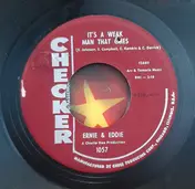 Eddie & Ernie - It's A Weak Man That Cries / Who's That Knocking At My Door