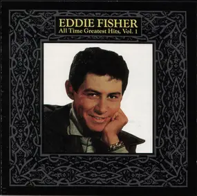 Eddie Fisher - All Time Greatest Hits, Vol. 1