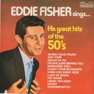 Eddie Fisher - Eddie Fisher Sings... His Great Hits Of The 50's