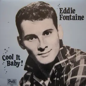 Eddie Fontaine - Cool It Baby!