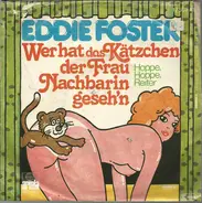 Eddie Foster - Wer Hat Das Kätzchen Der Frau Nachbarin Geseh'n