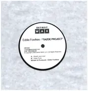 Eddie Fowlkes - TIAZOE PROJECT