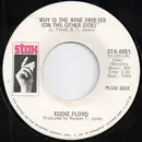 7inch Vinyl Single - Eddie Floyd - Why Is The Wine Sweeter (On The Other Side)