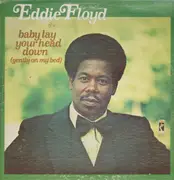 LP - Eddie Floyd - Baby Lay Your Head Down (gently on my bed)