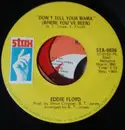 7inch Vinyl Single - Eddie Floyd - Don't Tell Your Mama (Where You've Been) / Consider Me