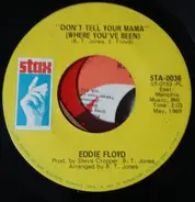 Eddie Floyd - Don't Tell Your Mama (Where You've Been)