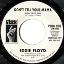 7inch Vinyl Single - Eddie Floyd - Don't Tell Your Mama (Where You've Been)
