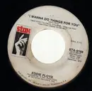 7inch Vinyl Single - Eddie Floyd - I Wanna Do Things For You / I Wanna Do Things For You - Promo Copy
