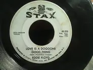 Eddie Floyd - Love Is A Doggone Good Thing