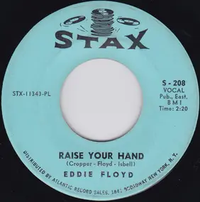 Eddie Floyd - Raise Your Hand / I've Just Been Feeling So Bad