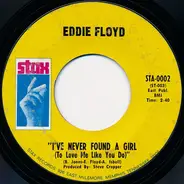 Eddie Floyd - I've Never Found A Girl