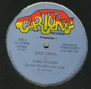 Eddie Garcia & Doble Dulzura - Shower Me With Your Love