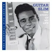 Guitar Slim - Story of My Life