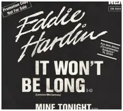 7inch Vinyl Single - Eddie Hardin - It Won't Be Long / Mine Tonight - Promo