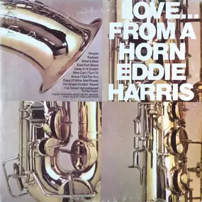 Eddie Harris - Love...From A Horn