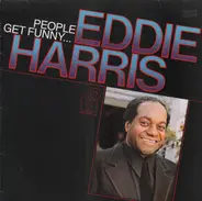 Eddie Harris - People Get Funny...