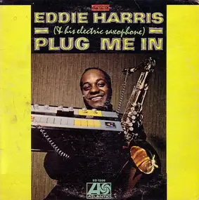 Eddie Harris - Plug Me In