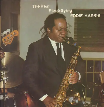 Eddie Harris - The Real Electrifying Eddie Harris