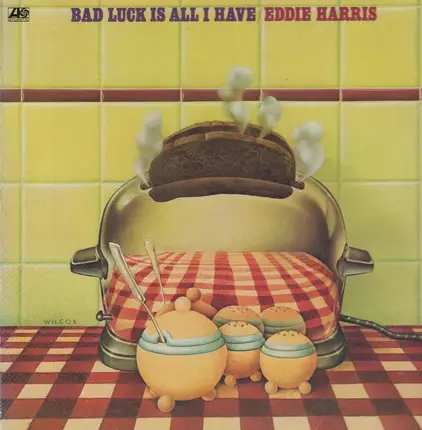 Eddie Harris - Bad Luck Is All I Have
