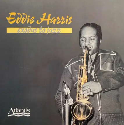 Eddie Harris - Exodus to Jazz