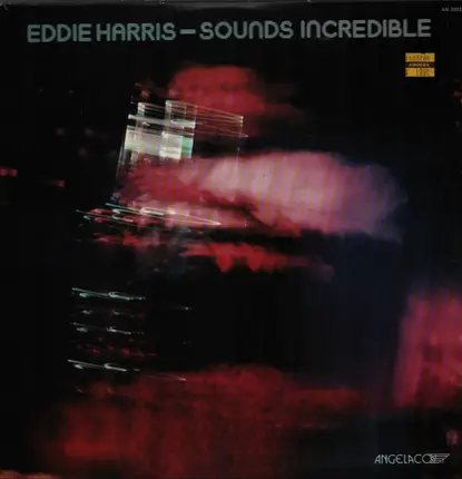 Eddie Harris - Sounds Incredible