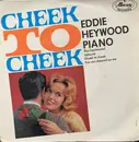 7inch Vinyl Single - Eddie Heywood - Cheek To Cheek
