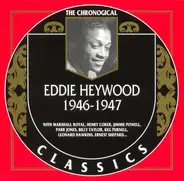 Eddie Heywood - Classics 1946 - 1947