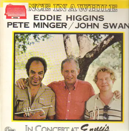 Eddie Higgins , Pete Minger , John Swan - Once in a While