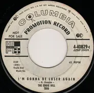 Eddie Hill Trio - I'm Gonna Be Loser Again / I Cried In My Dreams Last Night