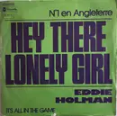 7inch Vinyl Single - Eddie Holman - (Hey There) Lonely Girl / It's All In The Game