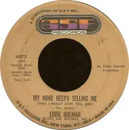 Eddie Holman - My Mind Keeps Telling Me (That I Really Love You, Girl)