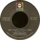 7inch Vinyl Single - Eddie Holman - Hey There Lonely Girl