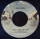 7inch Vinyl Single - Eddie Johns - I Put A Spell On You