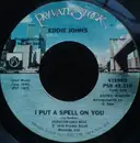 7inch Vinyl Single - Eddie Johns - I Put A Spell On You