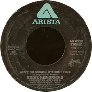 7inch Vinyl Single - Eddie Kendricks - Ain't No Smoke Without Fire