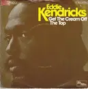 7inch Vinyl Single - Eddie Kendricks - Get The Cream Off The Top