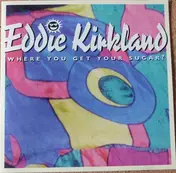Eddie Kirkland - Where You Get Your Sugar?
