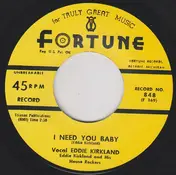 Eddie Kirkland - I Need You Baby / I Must Have Done Somebody Wrong