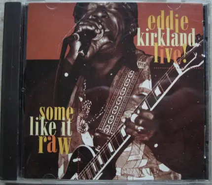 Eddie Kirkland - Some Like It Raw